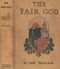 [Gutenberg 43340] • The Fair God; or, The Last of the 'Tzins: A Tale of the Conquest of Mexico